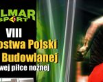 VIII Mistrzostwa Polski Branży Budowlanej
