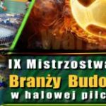 IX Mistrzostwa Polski Branży Budowlanej w halowej piłce nożnej
